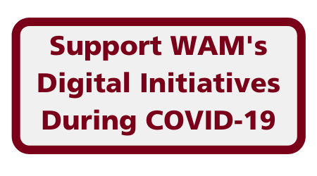 Support WAM's Digital Initiatives During COVID-19