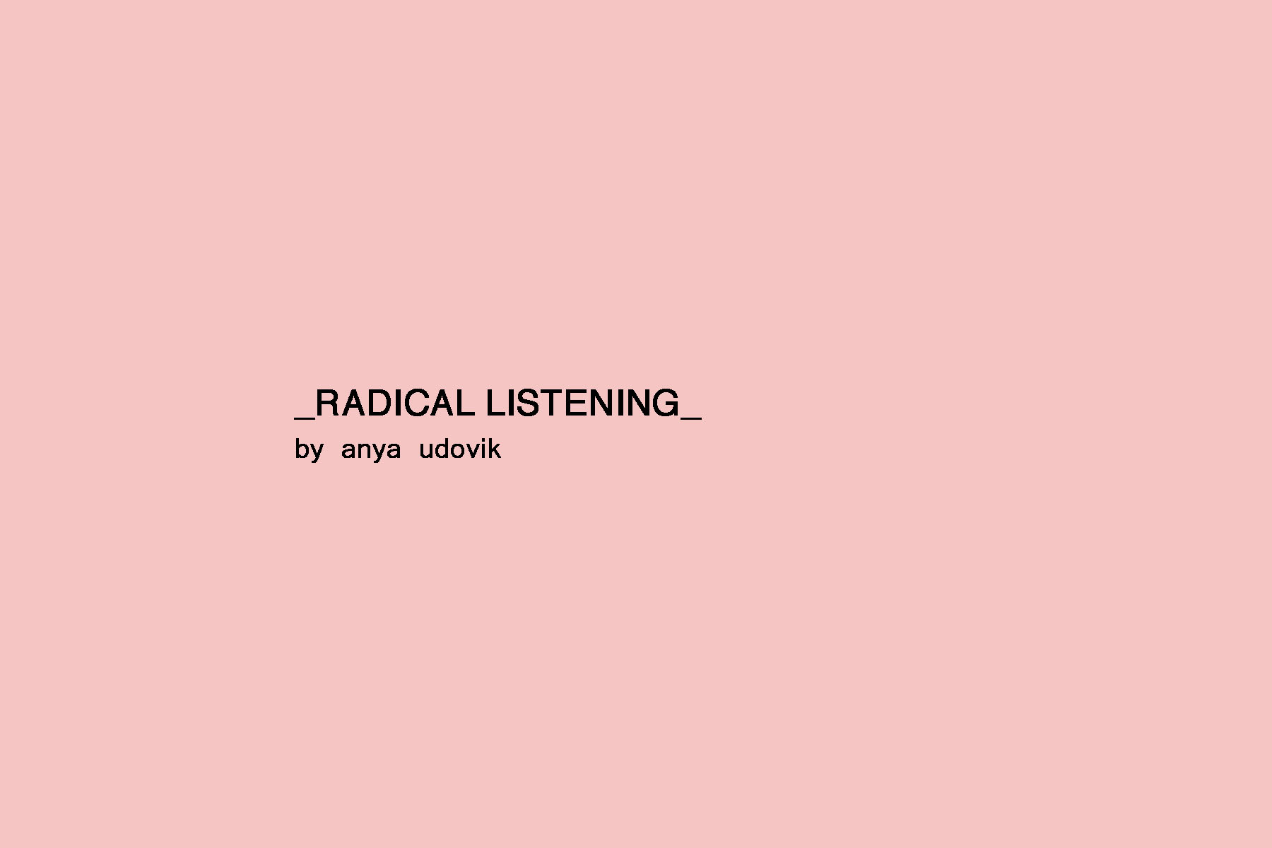 Radical listening