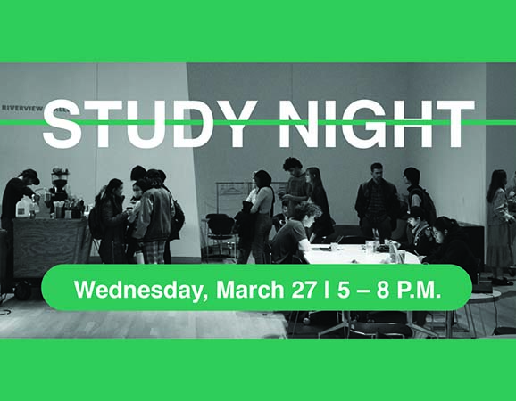 Study Night Wednesday Mar. 27, 5pm - 8pm