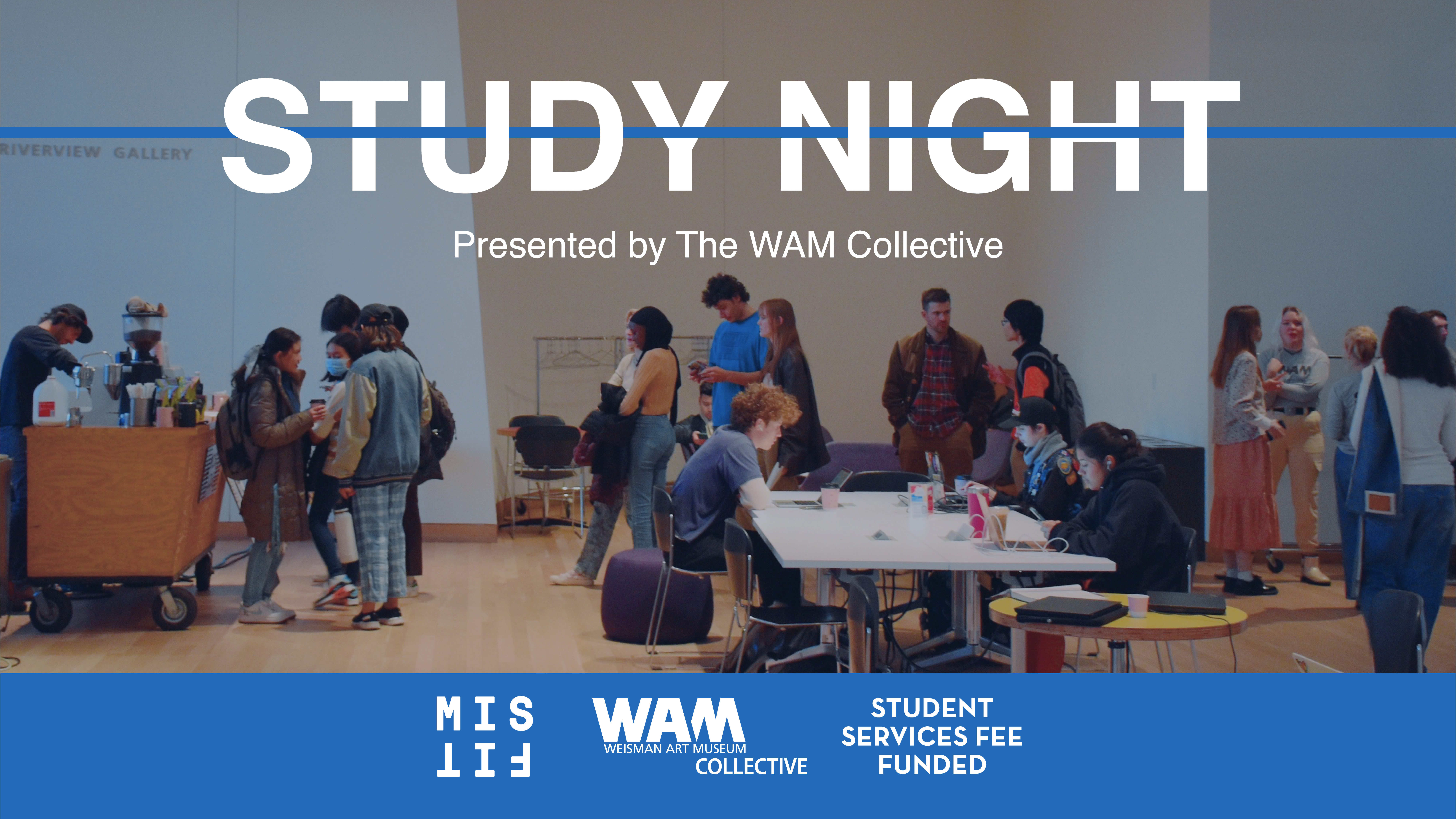 Photo with students gathered around a coffee cart at the Weisman. Text reads: Study Night, presented by WAM Collective
