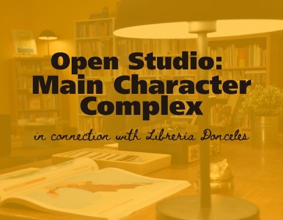 Bright Yellow Image with words: Open Studio Main Character Complex 